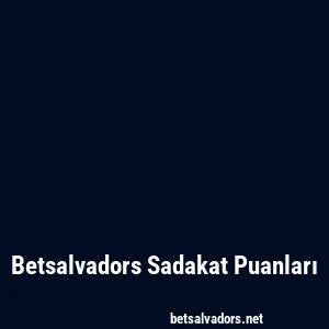 Betsalvadors Sadakat Puanları